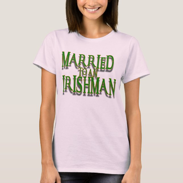 SOM ÄR MARRIERADE MED EN IRISHMAN TEE SHIRT (Framsida)