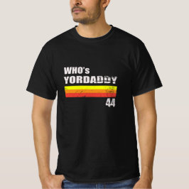som är Yordaddy 44 - Funny Baseball whos yordaddy T Shirt