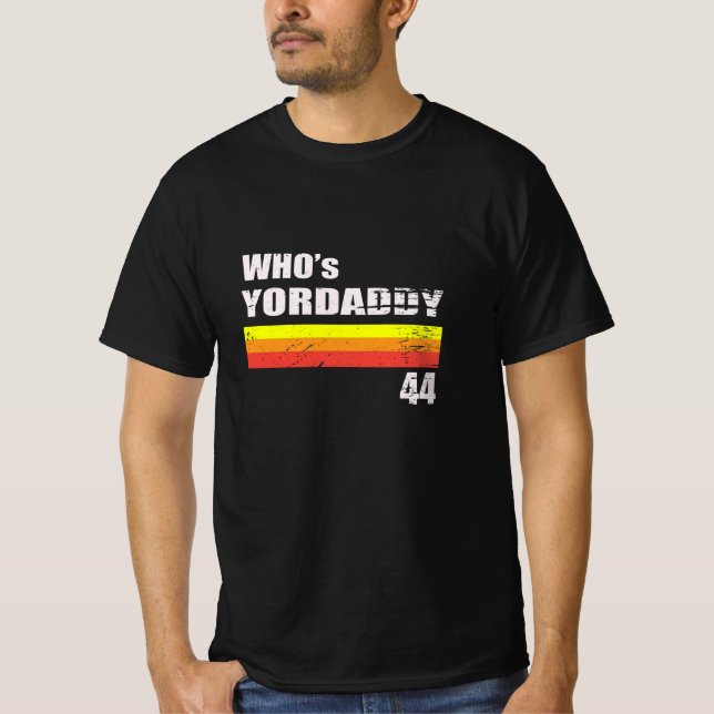 som är Yordaddy 44 - Funny Baseball whos yordaddy T Shirt (Framsida)