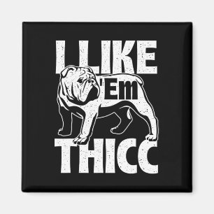 Som dem Thicc - Bulldog Owner Animal Hund älskare Magnet