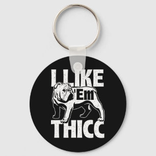 Som dem Thicc - Bulldog Owner Animal Hund älskare Nyckelring