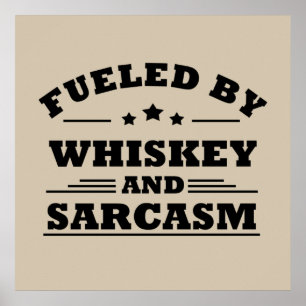 som drivs av whiskey och sarkasm poster