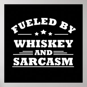 som drivs av whiskey och sarkasm poster