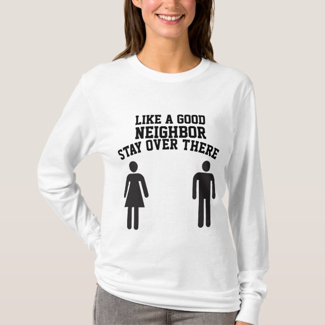 SOM EN BRA NEIGHBOR STAY ÖVER DÄR T-SHIRTS (Framsida)