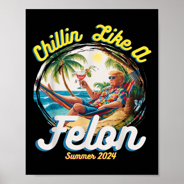 Som en Felon-sommartrump 2024 Poster (Framsidan)