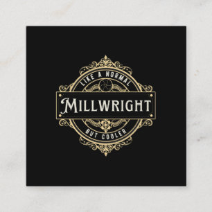 som en vanlig Millwright men coolare Fyrkantigt Visitkort