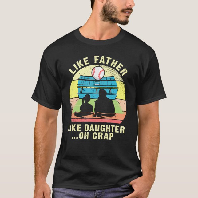Som Far som Dotter Oh Crap - Baseball Fathe T Shirt (Framsida)