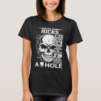 Som HICKS har jag bara träffat 3 eller 4 personer T Shirt