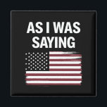 Som jag sa en underlig politisk trend 2024 magnet<br><div class="desc">Som jag sa på ett lustigt sätt i valet 2024</div>