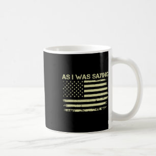 Som jag sa på ett lustigt sätt i valet 2024 kaffemugg