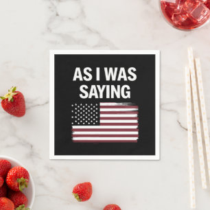 Som jag sa Rolig politisk Trump 2024 Pappersservett
