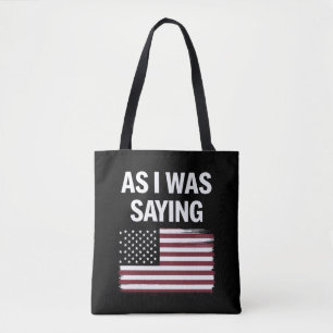 Som jag sa Rolig Politisk Trump 2024  Tygkasse