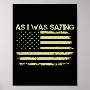 Som jag sa Rolig Politisk Trump 2024 Val Poster