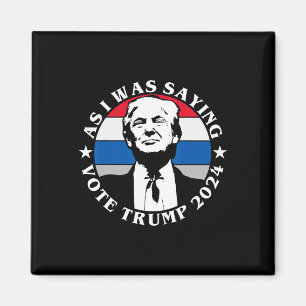 Som jag sa Röst Trump Rolig Butler Val Q Magnet