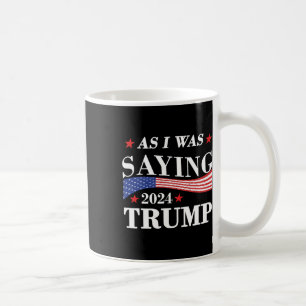 Som jag sa Trump 2024 Presidentval Trum Kaffemugg