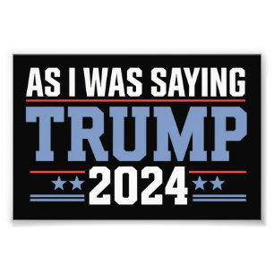 Som jag sa Trump 2024 Valet Fototryck