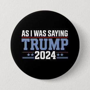 Som jag sa Trump 2024 Valet Knapp