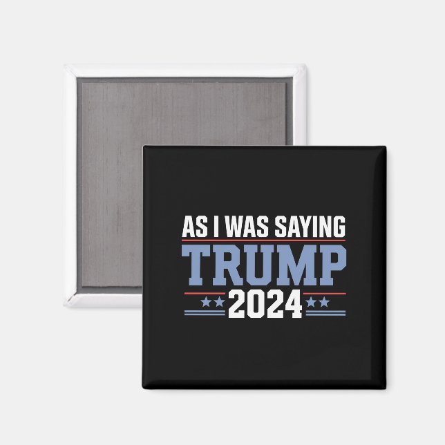 Som jag sa Trump 2024 Valet Magnet (Front/Back)