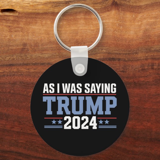 Som jag sa Trump 2024 Valet Nyckelring (Framsida)