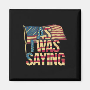 Som jag sa - Trump Mega 2024 Epic American Fl Magnet