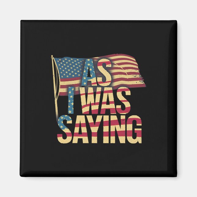 Som jag sa - Trump Mega 2024 Epic American Fl Magnet (Framsidan)