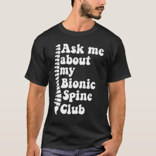 Som jag vet om min bioniska ryggrad Klubb Spinal F T Shirt