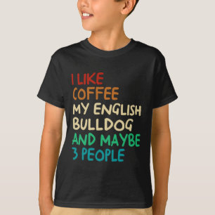 Som kaffe min engelska bulldog Hund och kanske 3 p T Shirt