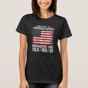 Som konspiration ser jag att teoriuttalandena är T Shirt