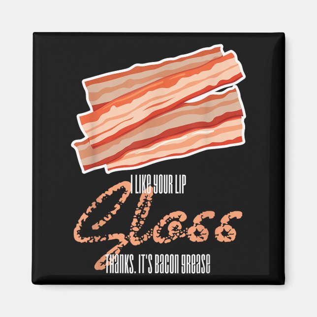 Som Läppglans Baconfett Rolig Bacon Citat Magnet (Framsidan)