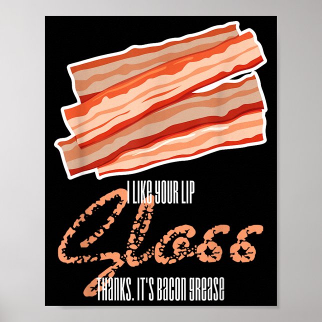 Som läppglans Baconfett Roligt Bacon-citat Poster (Framsidan)