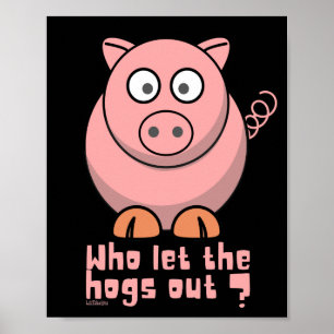 SOM LÅT HUNGERNA UT Lustiga gris pun Poster