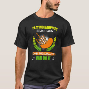 Som latin-utbildade människor spelar bagrör t shirt