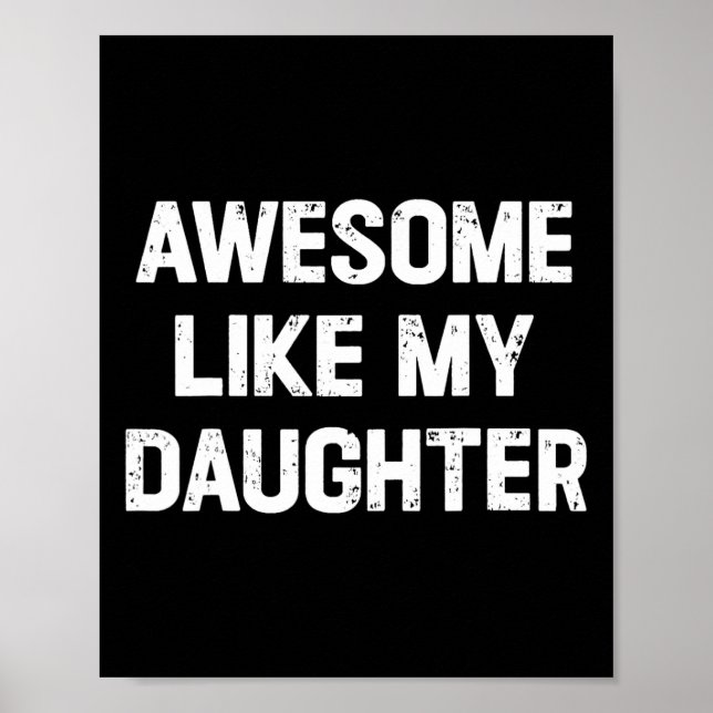 Som min dotter Shirt Funny Fars dag Gift Pappa Poster (Framsidan)