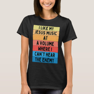 Som min Jesus Music på en volym där jag inte kan h T Shirt
