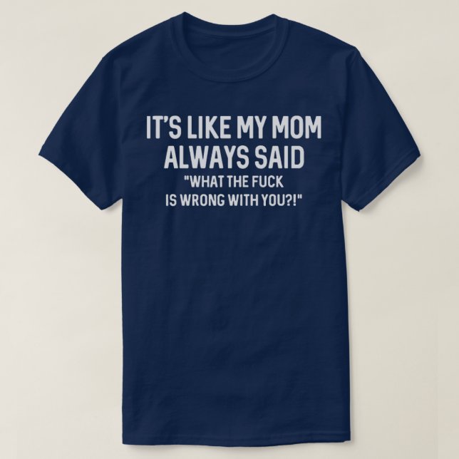 Som min mamma alltid sa: WTF är fel. T Shirt (Design framsida)