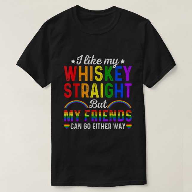 Som min Whiskey Rak Friends HGBTQ Gay pride P T Shirt (Design framsida)