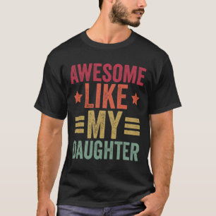 Som mina dottergåvor Manar Funny Fars dag Pappa 1 T Shirt
