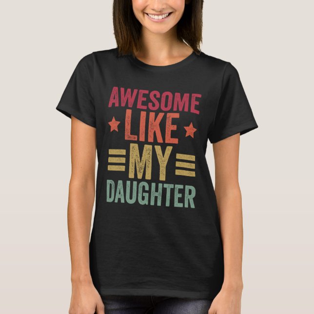 Som mina dottergåvor Manar Funny Fars dag Pappa 3 T Shirt (Framsida)