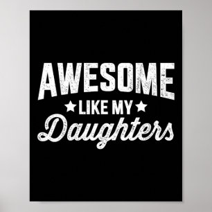 Som mina döttrar för Pappa Fars dag och födelsedag Poster
