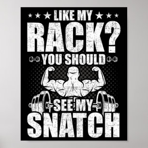 Som mitt rack ska du se min snatch Bodybuilding Poster