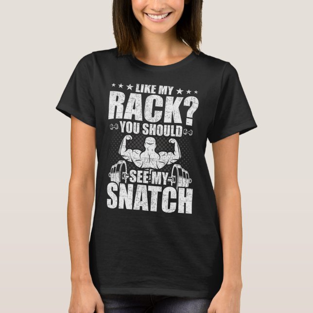Som mitt rack ska du se min snatch Bodybuilding T Shirt (Framsida)