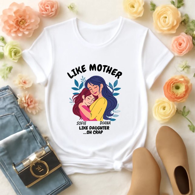 SOM MOR LIKE DAUGHTER,OH CRA T SHIRT (Skapare uppladdad)