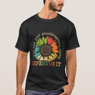 Som om dina sondöttrars rättigheter beror på det S T Shirt