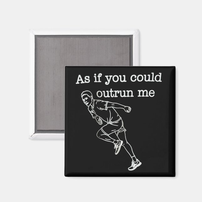 Som om du kunde springa ifrån mig Rollig humor Magnet (Front/Back)