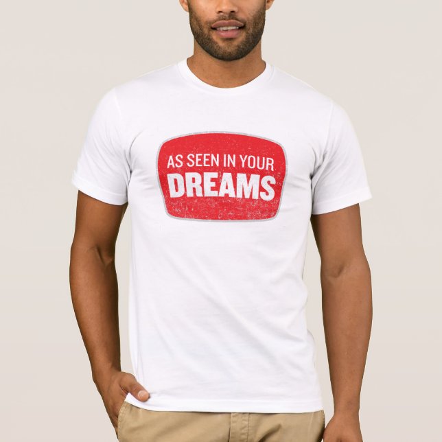 Som sett i din drömskjorta tee (Framsida)