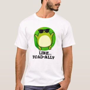 Som Toad-ally-Funny Toad Pun T Shirt