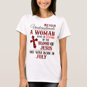 ...som var täckt av Jesus blod och föddes i juli T Shirt
