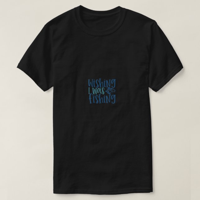 som ville att jag skulle fiska efter sportfiskare t shirt (Design framsida)