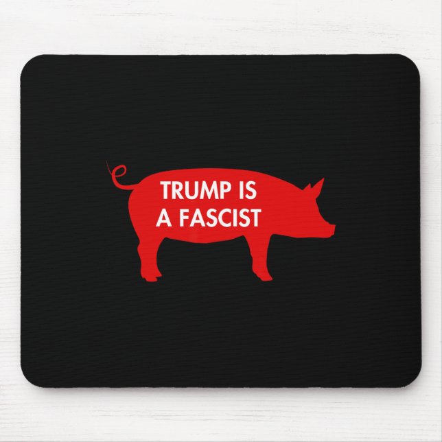 Som vissa säger... Trump är en fascist  Musmatta (Framsidan)