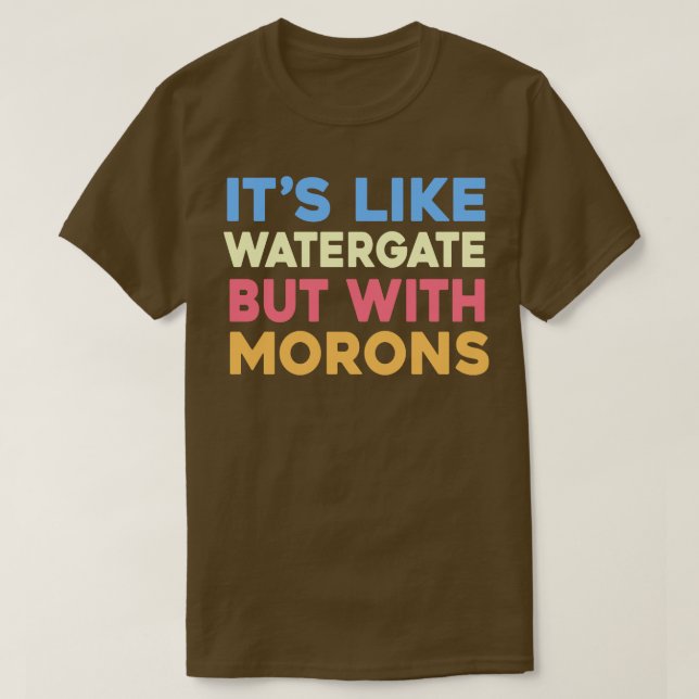 Som Watergate men med Morons T Shirt (Design framsida)